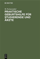 W. Pschyrembel - Praktische Geburtshilfe für Studierende und Ärzte