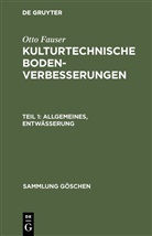 Otto Fauser - Otto Fauser: Kulturtechnische Bodenverbesserungen - Teil 1: Allgemeines, Entwässerung