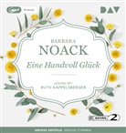 Barbara Noack, Ruth Kappelsberger - Eine Handvoll Glück, 1 Audio-CD, 1 MP3 (Audio book)