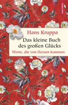 Hans Kruppa - Das kleine Buch des großen Glücks. Worte, die von Herzen kommen