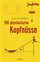 Heinrich Hemme - 100 physikalische Kopfnüsse