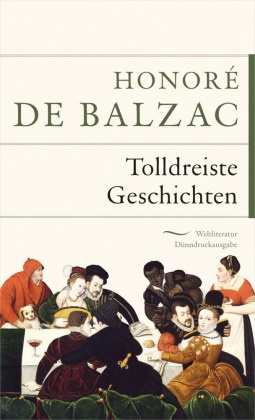 HonorÃ© de Balzac, Honoré de Balzac, Gustave DorÃ©, Gustave Doré, Gustave Doré, Benno RÃ¼ttenauer... - Tolldreiste Geschichten