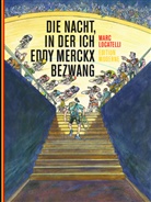 Marc Locatelli - Die Nacht, in der ich Eddy Merckx bezwang