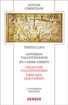 Tertullian, Volke Lukas, Volker Lukas - Adversus Valentinianos/De carne Christi - Gegen die Valentinianer/Über den Leib Christi