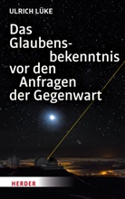 Professor Ulrich Lüke, Ulrich Lüke, Ulrich (Prof.) Lüke, Ulrich (Professor) Lüke - Das Glaubensbekenntnis vor den Anfragen der Gegenwart