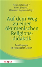 Mirjam Schambeck, Henri Simojoki, Henrik Simojoki, Athanasios Stogiannidis - Auf dem Weg zu einer ökumenischen Religionsdidaktik