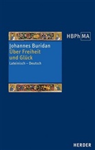 Johannes Buridan, Rol Schönberger, Rolf Schönberger - Fortsetzungswerk. Herders Bibliothek der Philosophie des Mittelalters Serie 3: Über Freiheit und Glück