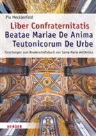 Pia Mecklenfeld, Pia (Dr.) Mecklenfeld - Liber Confraternitatis Beatae Mariae De Anima Teutonicorum De Urbe
