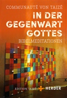 Communauté de Taizé, Communauté de Taizé, Communauté von Taizé, Communaut von Taizé, Communauté von Taizé - In der Gegenwart Gottes