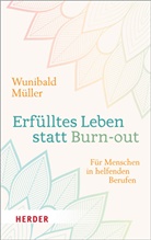 Wunibald Müller - Erfülltes Leben statt Burn-out