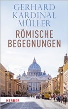 Gerhard Müller, Gerhard (Kardinal) Müller, Gerhard Kardinal Müller, Kardinal Gerhard Kardinal Müller - Römische Begegnungen