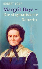 Robert Loup - Margrit Bays - Die stigmatisierte Näherin
