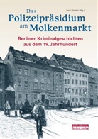 Jen Dobler, Jens Dobler - Das Polizeipräsidium am Molkenmarkt