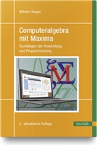 Wilhelm Haager, Wilhelm (Dipl.-Ing. Dr.) Haager - Computeralgebra mit Maxima