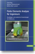 Alber-Laukant, Bettina Alber-Laukant, Reinhar Hackenschmidt, Reinhard Hackenschmidt, Fran Rieg, Frank Rieg - Finite Elemente Analyse für Ingenieure