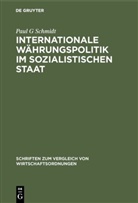 Paul G Schmidt - Internationale Währungspolitik im sozialistischen Staat