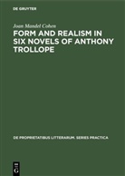 Joan M Cohen, Joan Mandel Cohen - Form and realism in six novels of Anthony Trollope