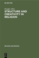 Douglas Allen - Structure and Creativity in Religion