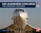 Ingo Bauernfeind - Die Legendäre Concorde. The Legendary Concorde