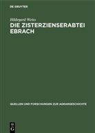 Hildegard Weiss - Die Zisterzienserabtei Ebrach