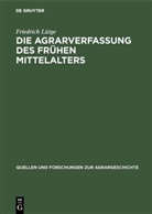 Friedrich Lütge - Die Agrarverfassung des frühen Mittelalters
