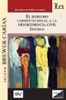 Allan R Brewer-Carías - EL DERECHO CONSTITUCIONAL A LA DESOBEDIENCIA CIVIL. Estudios