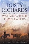 Dusty Richards - Waltzing With Tumbleweeds