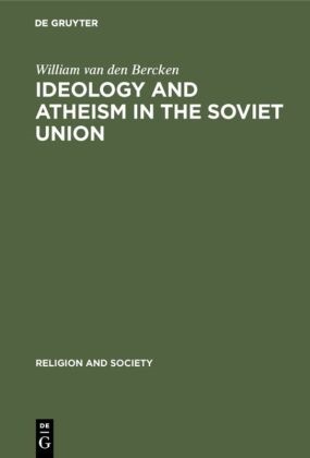 William van den Bercken - Ideology and Atheism in the Soviet Union