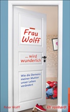 Peter Wolff - Frau Wolff wird wunderlich