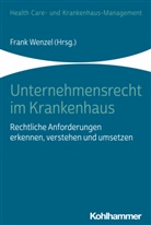 Fran Wenzel, Frank Wenzel, Fran Wenzel (Dr.), Frank Wenzel (Dr.) - Unternehmensrecht im Krankenhaus