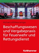 Alexa Jentges, Michae Lülf, Michael Lülf - Beschaffungswesen und Vergabepraxis für Feuerwehr und Rettungsdienst