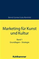 Bern Günter, Bernd Günter, Bernd (Prof. Dr.) Günter, Römh Julia, Römhild Julia, Oberste-Hetblec Nadine... - Marketing für Kunst und Kultur
