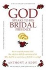 Anthony A Eddy - GOD Speaks to His Bridal Presence