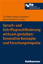 Michael Becker-Mrotzek, Sabrina Geyer, Marcus Hasselhorn, Anna Ropeter, Hans-Joachim Roth, Petra Stanat... - Sprach- und Schriftsprachförderung wirksam gestalten: Innovative Konzepte und Forschungsimpulse
