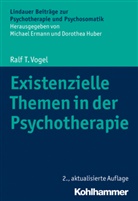 Ralf T Vogel, Ralf T. Vogel, Michae Ermann, Michael Ermann, HUBER, Huber... - Existenzielle Themen in der Psychotherapie