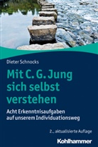 Dieter Schnocks - Mit C. G. Jung sich selbst verstehen