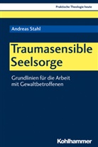 Andreas Stahl, Stefan Altmeyer, Christia Bauer, Christian Bauer, Kristian Fechtner, Kristian Fechtner u a... - Traumasensible Seelsorge