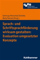 Luna Beck, Luna Beck u a, Michael Becker-Mrotzek, Sarah Gentrup, Marcus Hasselhorn, Sofi Henschel... - Sprach- und Schriftsprachförderung wirksam gestalten: Evaluation umgesetzter Konzepte