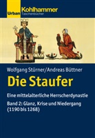 Andreas Büttner, Wolfgan Stürner, Wolfgang Stürner - Die Staufer. Bd.2