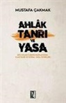 Mustafa Cakmak - Ahlak Tanri ve Yasa