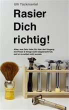 Ulli Tückmantel - Rasier Dich richtig!