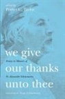 Porter C. Taylor - We Give Our Thanks Unto Thee