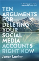 Jaron Lanier - Ten Arguments For Deleting Your Social Media Accounts Right Now