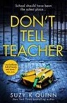 Suzy K Quinn, Suzy K. Quinn, Suzy K Quinn - Don''t Tell Teacher