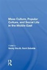 STAUTH, Georg Stauth, Stauth Georg, Georg Stauth, Sami Zubaida - Mass Culture, Popular Culture, and Social Life in the Middle East