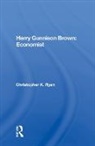 Ryan, Christopher K Ryan, Christopher K. Ryan - Harry Gunnison Brown: Economist