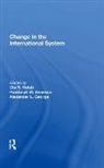 Holsti, Ole R Holsti, Alexander L. George, Ole R. Holsti, Randolph M. Siverson - Change in the International System