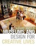 Macleod, Suzanne Macleod, Suzanne (University of Leicester Macleod, MacLeod Suzanne - Museums and Design for Creative Lives