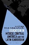 Ana Patr Elvir, Christopher Martin, C M Posner, C. M. (Institute of Education Posner, C. M. (Ucl Institute of Education Posner, Ana Patricia Elvir... - Education in Mexico, Central America and the Latin Caribbean