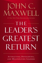 John C. Maxwell, MAXWELL JOHN - Leader's Greatest Return